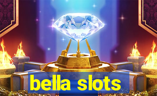 bella slots